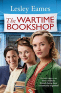 The Wartime Bookshop: The first in a heart-warming WWII saga series about community and friendship, from the bestselling author