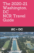 The Washington, DC, 2020-21 NCR Travel Guide.