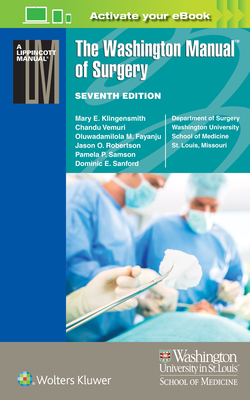 The Washington Manual of Surgery - Klingensmith, Mary E, MD