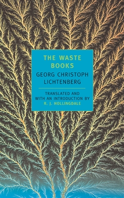 The Waste Books - Lichtenberg, Georg Christoph, and Hollingdale, R J (Introduction by)