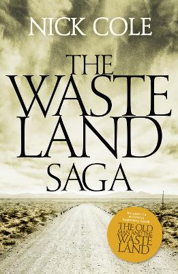 The Wasteland Saga: The Old Man and the Wasteland, Savage Boy and the Road is a River - Cole, Nick
