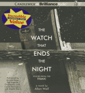 The Watch That Ends the Night: Voices from the Titanic
