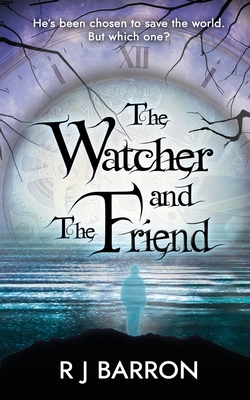 The Watcher and The Friend - Barron, R J