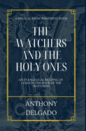 The Watchers and the Holy Ones: An Evangelical Reading of 1 Enoch: The Book of the Watchers