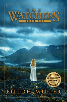 The Watchers: The Watchers Series: Book 1 - Miller, Eilidh, and Cameron, Moira (Foreword by)