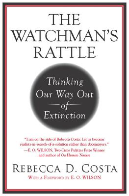 The Watchman's Rattle: Thinking Our Way Out of Extinction - Perseus