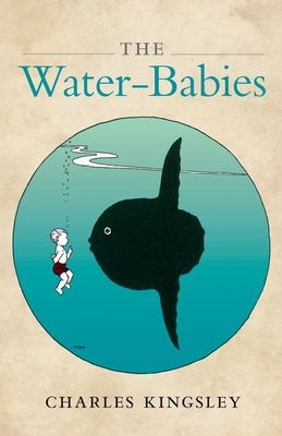 The Water-Babies - Kingsley, Charles, and Alderson, Brian (Editor), and Douglas-Fairhurst, Robert (Introduction by)