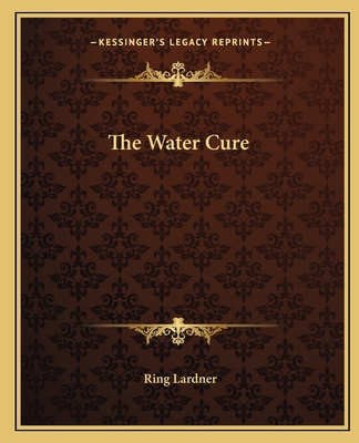 The Water Cure - Lardner, Ring