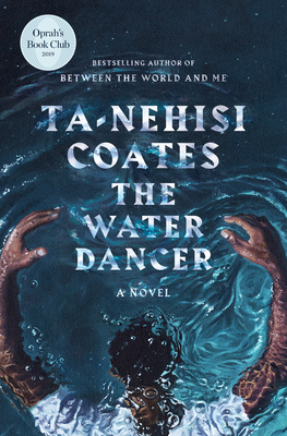 The Water Dancer - Coates, Ta-Nehisi