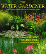 The Water Gardener - Archer-Wills, Anthony