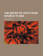 The Water Of Leith From Source To Sea