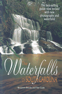 The Waterfalls of South Carolina - Brooks, Benjamin, and Cook, Tim