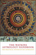 The Watkins Astrology Handbook: The Practical System of DIY Astrology - Birkbeck, Lyn