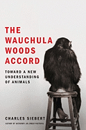 The Wauchula Woods Accord: Toward a New Understanding of Animals