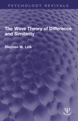 The Wave Theory of Difference and Similarity - Link, Stephen W.