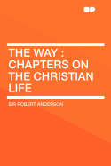 The Way: Chapters on the Christian Life