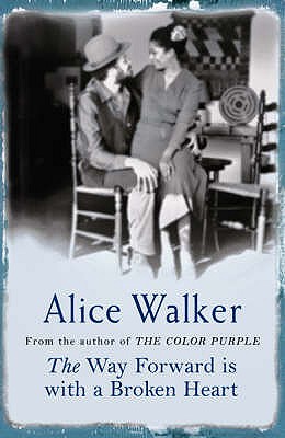 The Way Forward is with a Broken Heart - Walker, Alice