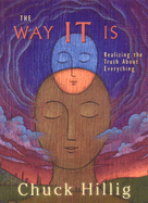 The Way It Is: Realizing the Truth about Everything