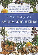 The Way of Ayurvedic Herbs: A Contemporary Introduction and Useful Manual for the World's Oldest Healing System