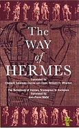 The Way of Hermes: New Translations of the "Corpus Hermeticum" and the "Definitions of Hermes Trismegistus to Asclepius"