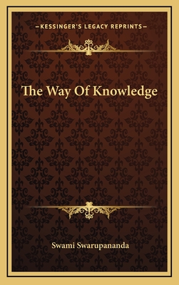 The Way of Knowledge - Swarupananda, Swami