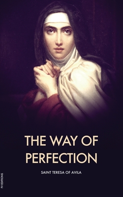 The Way of Perfection - Of Avila, Saint Teresa