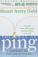 The Way of Ping: Journey to the Great Ocean - Gold, Stuart Avery, and Lane, Christopher, Professor (Read by)