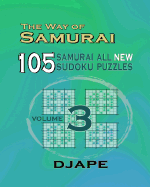 The Way of Samurai 3: 105 Samurai All New Sudoku Puzzles