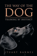 The Way of the Dog: Training by Instinct