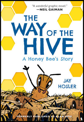 The Way of the Hive: A Honey Bee's Story - 