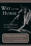 The Way of the Horse: Equine Archetypes for Self-discovery - A Book of Exploration