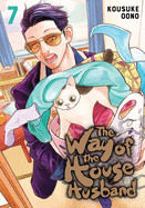 The Way of the Househusband, Vol. 7: Volume 7