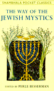 The Way of the Jewish Mystics - Besserman, Perle