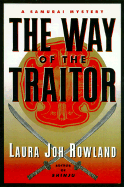 The Way of the Traitor:: A Samurai Mystery - Rowland, Laura Joh