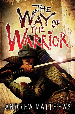 The Way of the Warrior - Matthews, Andrew