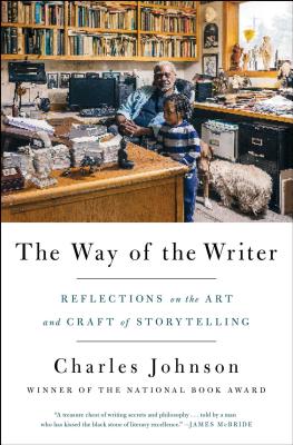 The Way of the Writer: Reflections on the Art and Craft of Storytelling - Johnson, Charles