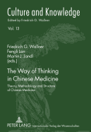 The Way of Thinking in Chinese Medicine: Theory, Methodology and Structure of Chinese Medicine