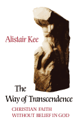 The Way of Transcendence: Christian Faith Without Belief in God