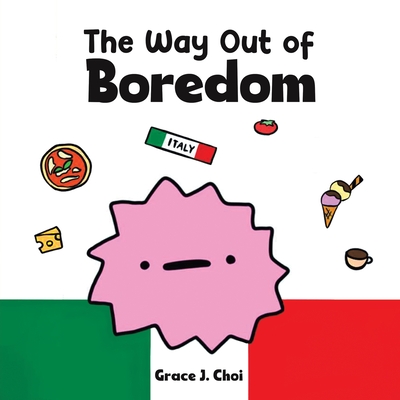 The Way Out of Boredom - Choi, Grace J