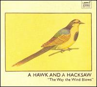 The Way the Wind Blows - A Hawk and a Hacksaw