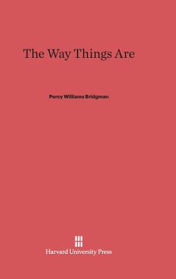 The Way Things Are - Bridgman, Percy Williams