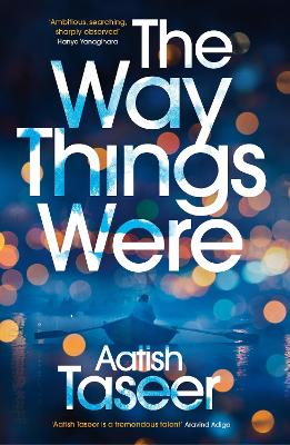 The Way Things Were - Taseer, Aatish