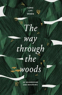 The Way Through the Woods: of mushrooms and mourning
