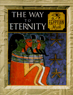 The Way to Eternity: Egyptian Myth - Fleming, Fergus, and Lothian, Alan