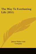 The Way To Everlasting Life (1855)