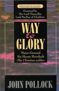 The Way to Glory: Major General Sir Henry Havelock