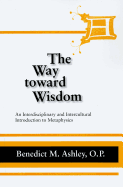 The Way Toward Wisdom: An Interdisciplinary and Intercultural Introduction to Metaphysics