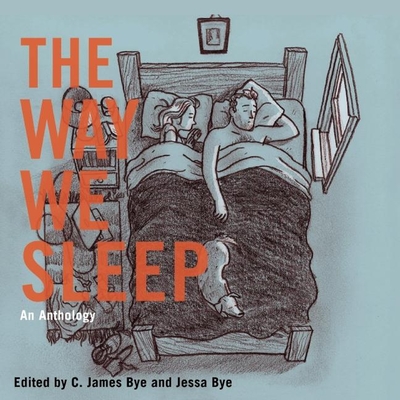 The Way We Sleep - Bye, Casey James (Editor), and Bye, Jessa (Editor)