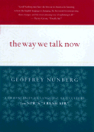 The Way We Talk Now: Commentaries on Language and Culture from NPR's Fresh Air