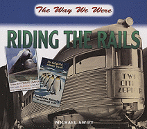 The Way We Were Riding the Rails